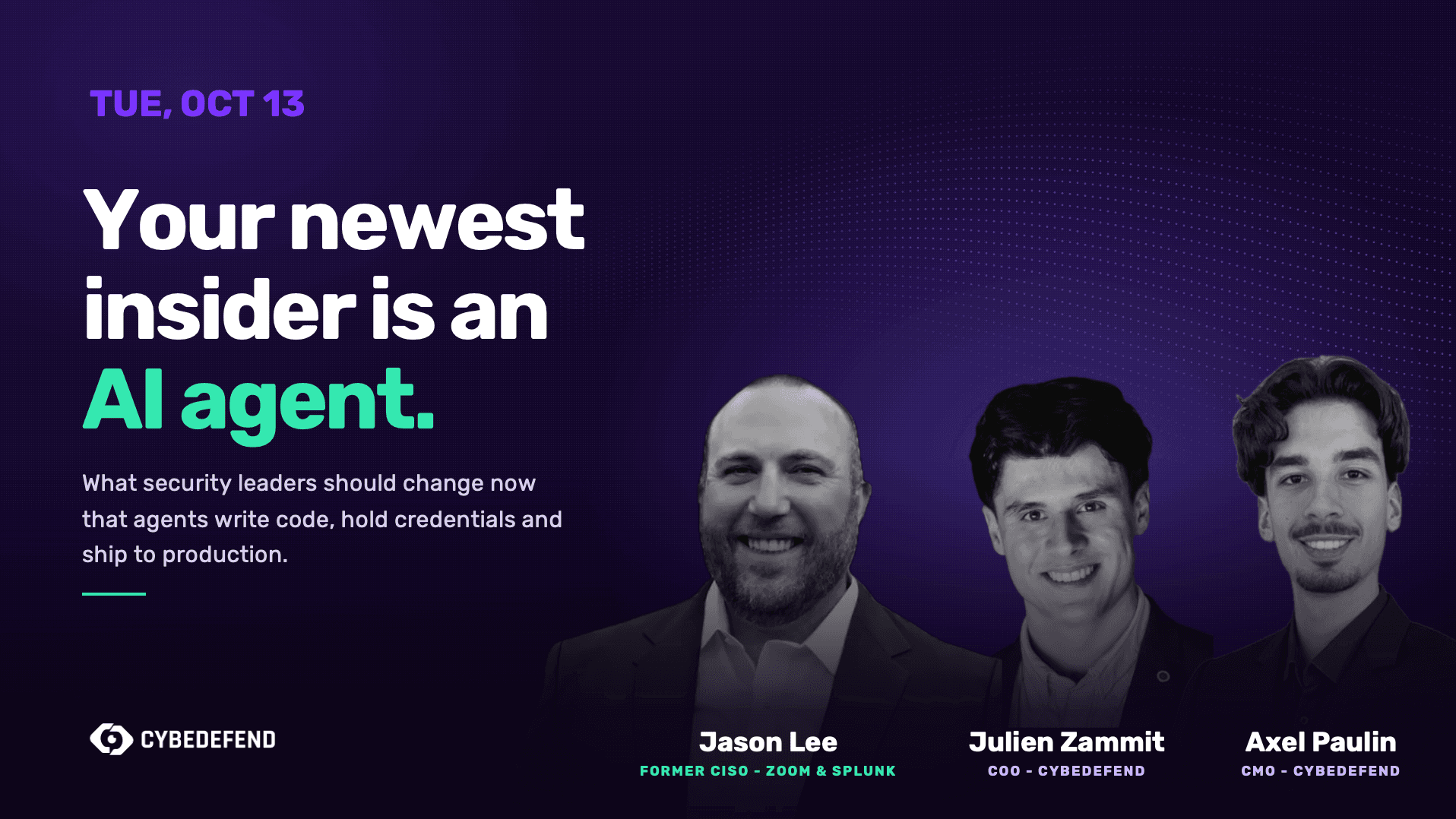 Webinar poster: 'Your newest insider is an AI agent.' with Jason Lee, Julien Zammit and Axel Paulin.